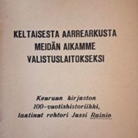 Keltaisesta aarrearkusta meidän aikamme valistuslaitokseksi Keuruun kirjaston 100-vuotishistoriikki.jpg