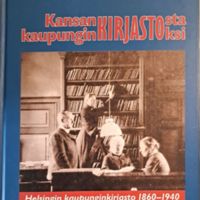Kansankirjastosta kaupunginkirjastoksi Helsingin kaupunginkirjasto 1860-1940.jpg
